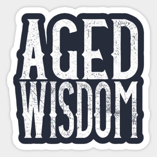 Aged Wisdom Sticker